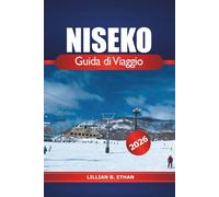 Niseko Guida di Viaggio 2026: Avventure sciistiche perfette per esplorare le attrazioni di Hokkaido, le sorgenti termali, i ristoranti locali e gli amanti della natura