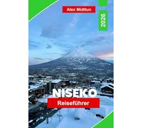 Niseko Reiseführer 2026: Entdecken Sie erstklassiges Skifahren, Pulverschnee, heiße Quellen, Berggastronomie und praktische Tipps für Ihren Winterurlaub in Hokkaido.