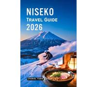 Niseko Travel Guide 2026: Discover Hokkaido Powder Paradise, Skiing Adventures, Local Food, and Insider tips