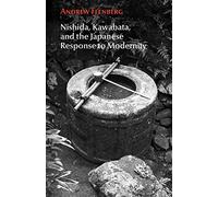 Nishida, Kawabata, and the Japanese Response to Modernity (Studies in Japanese Philosophy)