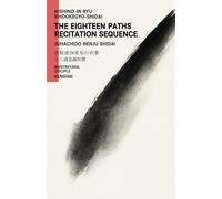 Nishino-in Ryu Shidokegyo Shidai : The Eighteen Paths Recitation Sequence