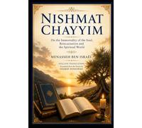 Nishmat Chayyim: On the Immortality of the Soul, Reincarnation and the Spiritual World