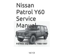 Nissan Patrol Y60 Service Manual: PATROL GQ MODEL Y60 SERIES Vol 1/3