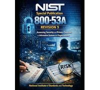 NIST Special Publication 800-53A Revision 5: Assessing Security and Privacy Controls in Information Systems and Organizations