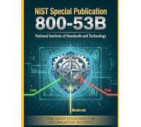 NIST Special Publication 800-53B: Control Baselines for Information Systems and Organizations