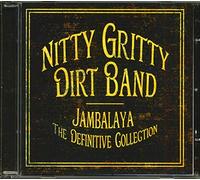 NITTY GRITTY DIRT BAND - Nitty gritty dirt band - Jambalaya the definitive collection