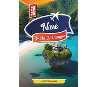 NIUE GUIDA DI VIAGGIO 2026: Scopri gemme nascoste, monumenti storici, consigli di viaggio ed esperienze di vacanza indimenticabili