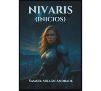 Nivaris - Inicios (Saga Nivaris)