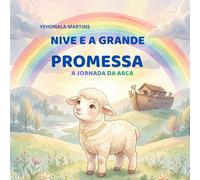NIVE E A GRANDE PROMESSA: A JORNADA DA ARCA