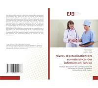 Niveau d'actualisation des connaissances des infirmiers en Tunisie: Analyse descriptive des connaissances des infirmiers du Centre HospitalierUniversitaire Hedi Chaker