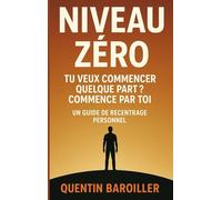 Niveau Zéro - Tome 1: Tu veux commencer quelque part ? Commence par toi.