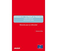 Niveaux C1/C2 pour le français (Utilisateur expérimenté) Niveau autonome/maîtrise: Eléments pour un référentiel