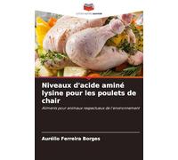 Niveaux d'acide aminé lysine pour les poulets de chair