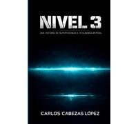 Nivel 3: Una historia de supervivencia e inteligencia artificial