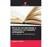 Nível de escolaridade e resiliência no trabalho pedagógico: Uma investigação no lar infantil Pilgerbrunnen