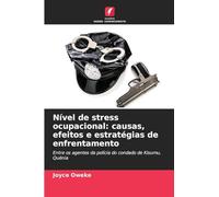 Nível de stress ocupacional: causas, efeitos e estratégias de enfrentamento: Entre os agentes da polícia do condado de Kisumu, Quénia