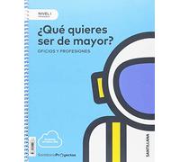 NIVEL I PRI ¿QUE QUIERES SER DE MAYOR?OFICIOS Y PROFESIONES - 9788414112083 (PROYECTOS)