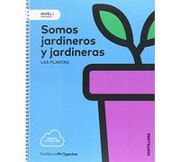 NIVEL I SOMOS JARDINEROS Y JARDINERAS LAS PLANTAS 1PRIMARIA SANTILLANA - 9788414106372 (EDUCACION PRIMARIA)