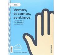 NIVEL I PRI VEMOS, TOCAMOS, SENTIMOS....LOS SENTIDOS Y EL APARATO LOCOMOTOR - 9788414112021 (PROYECTOS)