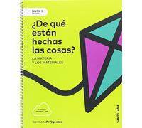 NIVEL II DE QUE ESTAN HECHAS LAS COSAS. LA MATERIA Y LOS MATERIALES 3PRIMARIA SANTILLANA - 9788414106419
