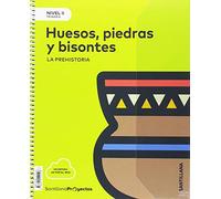 NIVEL II PRI HUESOS, PIEDRAS Y BISONTES. LA PREHISTORIA - 9788414112106