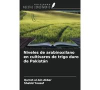 Niveles de arabinoxilano en cultivares de trigo duro de Pakistán