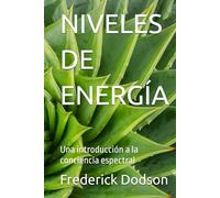 NIVELES DE ENERGÍA: Una introducción a la conciencia espectral