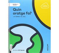 NIVELL I PRI QUIN ORATGE FA?. LA TERRA I EL SOL - 9788491313618 (PROYECTOS)