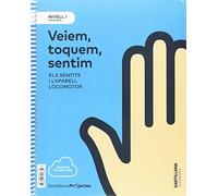 NIVELL I PRI VEIEM, TOQUEM, SENTIM. ELS SENTITS I L'APARELL LOCOMOTOR - 9788491313632