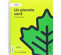 NIVELL II PRI UN PLANETA VERD. LES PLANTES - 9788491307433 (PROYECTOS)