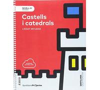 NIVELL III PRI CASTELLS I CATEDRALS. ´'EDAT MITJANA - 9788491307464 (PROYECTOS)