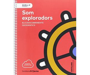 NIVELL III PRI SOM EXPLORADORS. ELS DESCOBRIMENTS GEOGRAFICS