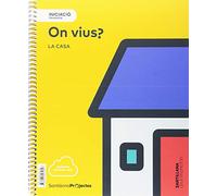 NIVELL INICIACIO PRI ON VIUS? LA CASA - 9788491307181