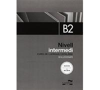 Nivell intermedi B2. Solucionari. Curs de llengua catalana (ed. 2016)