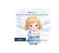 Nives e il NO che diceva sempre NO (Le Storie di AlePucci)