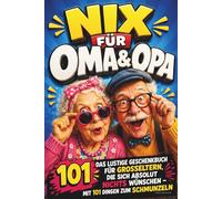Nix für Oma & Opa: Das lustige Geschenkbuch für Großeltern, die sich absolut nichts wünschen - mit 101 Dingen zum Schmunzeln