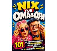 Nix für Oma & Opa: Das lustige Geschenkbuch für Großeltern, die sich absolut nichts wünschen - mit 101 Dingen zum Schmunzeln