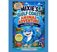 Nixie's Gulf Coast Animal Adventure: Color and Learn About Amazing Gulf Coast Animals