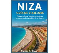 NIZA GUÍA DE VIAJE 2026: Playas, cultura, aventuras costeras y momentos inolvidables de la Riviera