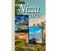 Nizza Guida di viaggio 2025: Spiagge assolate e vivace vita di strada