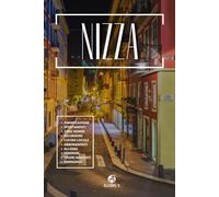 NIZZA: La guida. Pianificazione. Alloggi consigliati. Spostamenti con i mezzi pubblici. Cosa vedere. Cucina locale. Consigli e risorse per il tuo viaggio in Costa Azzurra