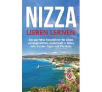 Nizza Lieben Lernen: Der Perfekte Reiseführer Für Einen Unvergessliche