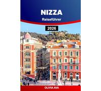 NIZZA REISEFÜHRER 2026: Entdecken Sie die besten Sehenswürdigkeiten, versteckten Schätze, die lokale Küche und die besten Aktivitäten für ein unvergessliches Erlebnis.