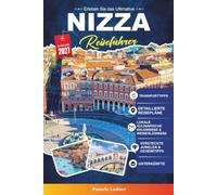 NIZZA REISEFÜHRER 2027: Ein praktischer Reiseführer für Erstbesucher, Familien, Alleinreisende und preisbewusste Abenteurer