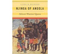 Njinga of Angola: Africa’s Warrior Queen