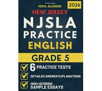 NJSLA Grade 5 English Language Arts: 6 Practice Tests + High-Scoring Sample Essays + Detailed Answer Explanations for the New Jersey Assessment (New Jersey NJSLA Test Prep Series Grade 5)