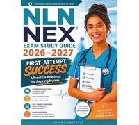 NLN NEX Exam Study Guide 2026-2027: First-Attempt Success: A Practical Roadmap for Aspiring Nurses (Hartwell Nursing Success System)