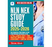 NLN NEX Study Guide 2025-2026: The Essential Prep Book to Ace Your Nursing Entrance Exam + 5 Full-Length Tests + 900 Practice Questions + Expert Strategies + Content Review