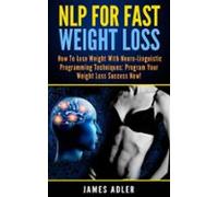 Nlp For Fast Weight Loss (ebook)