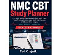 NMC CBT STUDY PLANNER: A 12-Week Revision Workbook with Daily Study Plans, Topic Trackers, Practice Logs, Mock Exam Reviews and Senior Nurse Insights